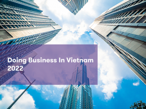 Doing Business in Vietnam 2022